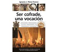 Ser cofrade, una vocación (Andalucía)