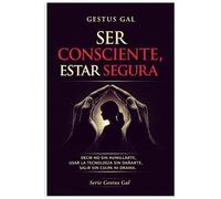 SER CONSCIENTE, ESTAR SEGURA: 2 (Serie Gestus Gal)