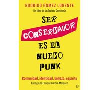 SER CONSERVADOR ES EL NUEVO PUNK: Comunidad, identidad, belleza, espíritu (ENSAYO)