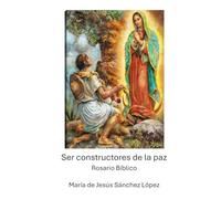 Ser Constructores de la Paz: Rosario Bíblico
