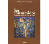 Ser consumidos: Economía y deseo en clave cristiana (Areópagos)