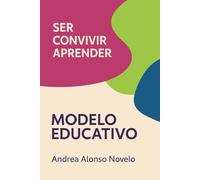 SER, CONVIVIR, APRENDER: MODELO EDUCATIVO