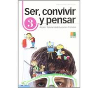 Ser Convivir Y Pensar 3: Accion Tutorial En Educacion Primaria