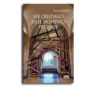 SER CRISTIANO EN EL MOMENTO PRESENTE (EMAUS)