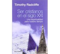 Ser Cristianos En El Siglo XXI. Una Espiritualidad Par: Una espiritualidad para nuestro tiempo: 128 (Servidores y Testigos)