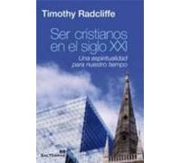 Ser Cristianos En El Siglo XXI. Una Espiritualidad Par: Una espiritualidad para nuestro tiempo: 128 (Servidores y Testigos)
