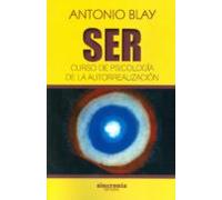 Ser: Curso De Psicología De La Autorrealización