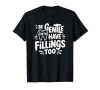 Ser Dientes Suaves también Tienen empastes - Dentista Divertido Camiseta
