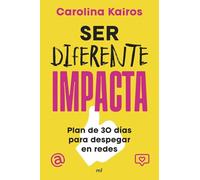 Ser diferente impacta: Plan de 30 días para despegar en redes (NO FICCIÓN)