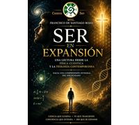 SER EN EXPANSIÓN: Una lectura desde la física cuántica y la teología contemporanea