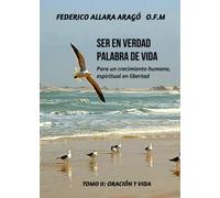 SER EN VERDAD: Para un crecimiento humano, espiritual en libertad (ESPIRITUALIDAD ORACIÓN Y VIDA)