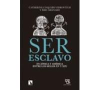 Ser Esclavo En Africa Y America Entre Los Siglos Xv Y Xix