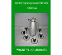 Ser Excelência Como Professor (ebook)