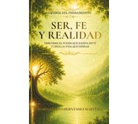 SER, FE Y REALIDAD: EL PODER DE TU CONCIENCIA PARA TRANSFORMAR TU VIDA