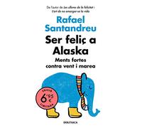 Ser feliç a Alaska: Ments fortes contra vent i marea (Campanya Ara per menys)