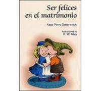 Ser Felices En El Matrimonio