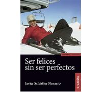SER FELICES SIN SER PERFECTOS (Astrolabio Salud)