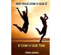 Ser Feliz Com O Que É (ebook)