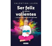 Ser feliz es para valientes / Being Happy Is for the Brave: ... Y Tu Eres Mas Valiente De Lo Que Crees