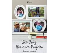 Ser Feliz Não É Ser Perfeito (ebook)