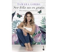 Ser feliz no es gratis, pero tampoco cuesta tanto (Actualidad)