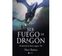 Ser fuego de dragón: 665 (Narrativa Carena)