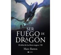 Ser fuego de dragón: 665 (Narrativa Carena)