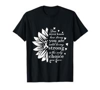 Ser fuerte del cáncer de mama es la única opción de girasol Camiseta