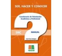Ser Hacer Y Conocer Shc Cuestionario De Orientacion Academica Y Profes