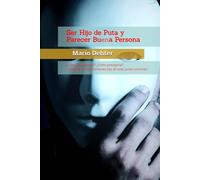 Ser Hijo de Puta y Parecer Buena Persona