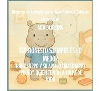 Ser Honesto Siempre Es Lo Mejor: Hank Hippo y Su Amigo Imaginario "No Yo", Quien Tenía la Culpa de TODO: 4 (Historias de Animales Para Niños Sobre la Serie de Honestidad)