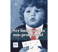 Ser Humano Es Lo Más Profesional