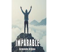 Ser Imparable: La mentalidad que nunca se rinde
