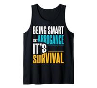 Ser Inteligente no es arrogancia. Es la Supervivencia. Camiseta sin Mangas