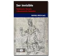 Ser invisible: Testimonis literaris i documentals femenins: 111 (Recerca i pensament)