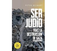 Ser judío tras la destrucción de Gaza.: Un ajuste de cuentas (Ensayo)