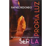 Ser la propia luz. Más allá de linajes y maestros, de escuelas y creencias (A los cuatro vientos)