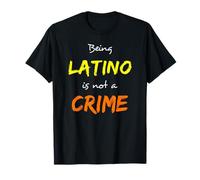 Ser latino no es un crimen Orgullo político hispano Camiseta