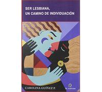 Ser lesbiana, Un Camino De individuación (SIN COLECCION)
