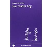 Ser madre hoy: 10 (BBB)