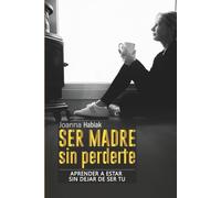 SER MADRE SIN PERDERTE: Aprender a estar sin dejar de ser tú: 2 (#proyectoFELICIDAD)