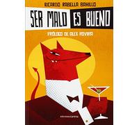 SER MALO ES BUENO (Ensayo social)