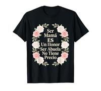 Ser Mamá ES Un Honor Ser Abuela No Tiene Precio Español Camiseta