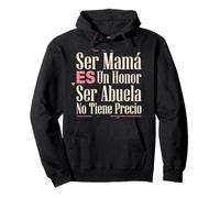 Ser Mamá ES Un Honor Ser Abuela No Tiene Precio Latina Nana Sudadera con Capucha