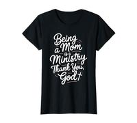 Ser mamá es un ministerio Gracias, Dios Camiseta