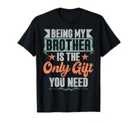 Ser mi Hermano es el único Regalo Que Necesitas: Hermana de Hermanos. Camiseta