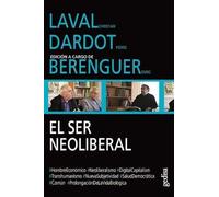 Ser neoliberal, El. Laval-Dardot-Berenguer: 304104 (Diálogos)