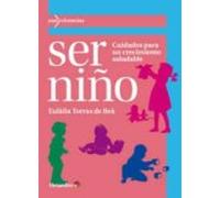 Ser Niño: Cuidados Para Un Crecimiento Saludable