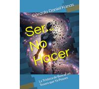 Ser... No Hacer: La Tristeza de Buscar un Tesoro que Ya Posees