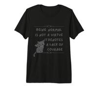 Ser Normal no es una Virtud, denota Falta de Coraje Camiseta Premium